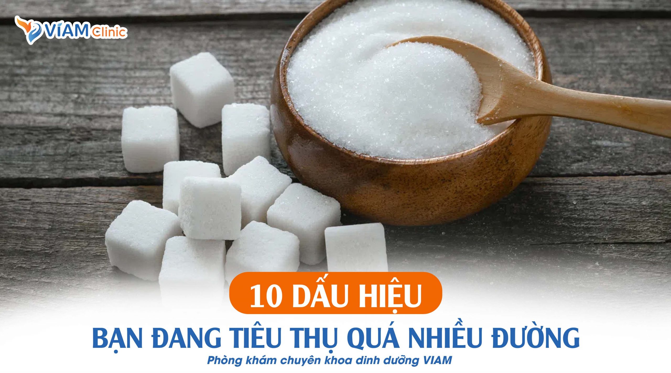 10 dấu hiệu chứng tỏ bạn đang tiêu thụ quá nhiều đường viam clinic
