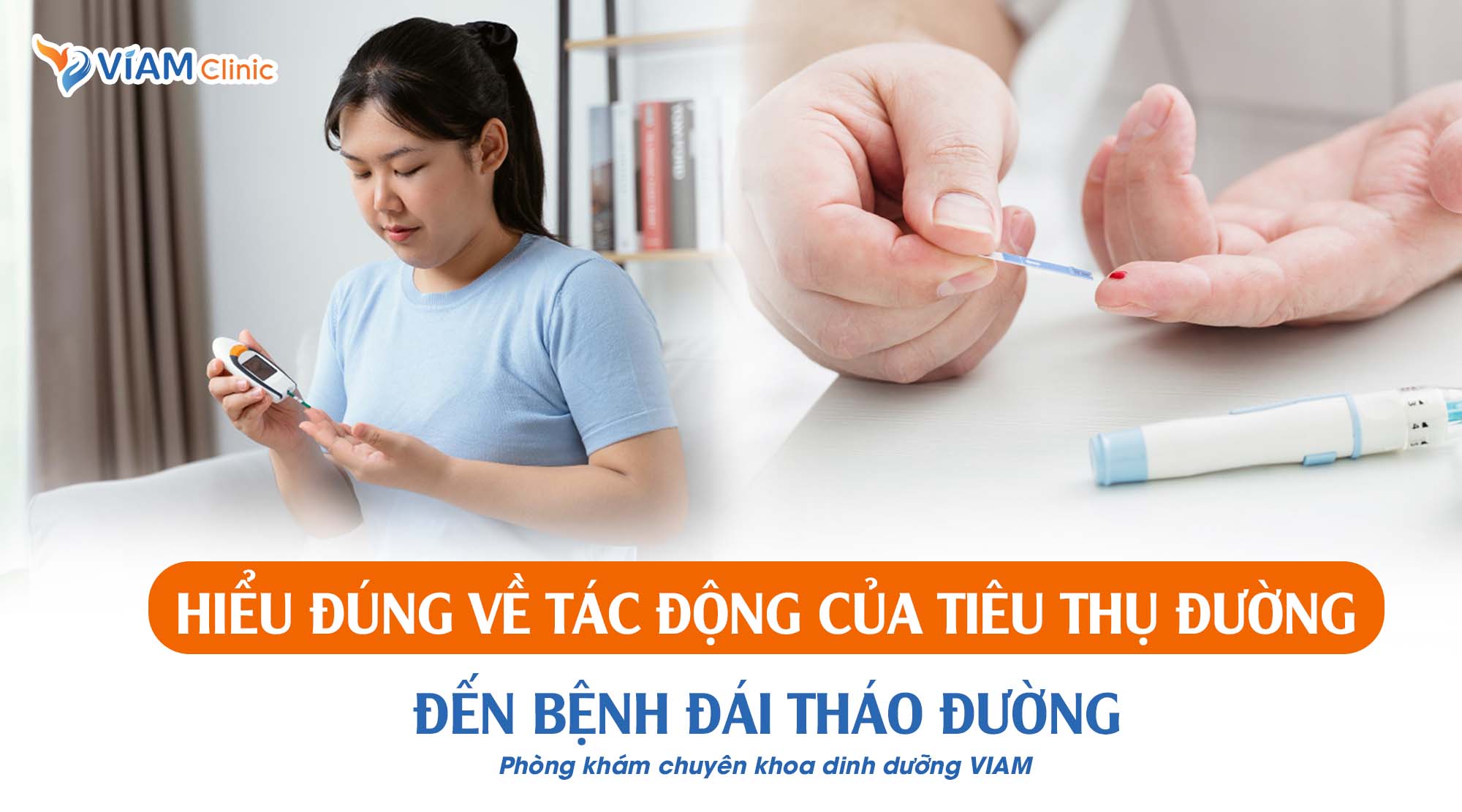 Tác động của tiêu thụ đường đến bệnh đái tháo đường: Hiểu đúng để phòng tránh Viam clinic